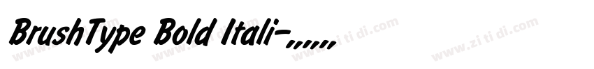BrushType Bold Itali字体转换